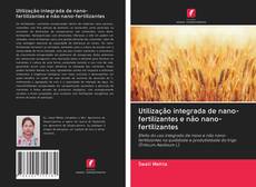 Buchcover von Utilização integrada de nano-fertilizantes e não nano-fertilizantes