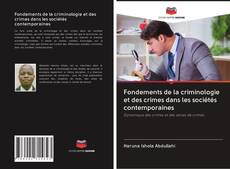 Couverture de Fondements de la criminologie et des crimes dans les sociétés contemporaines
