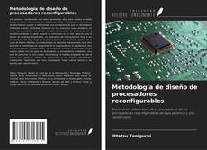 Metodología de diseño de procesadores reconfigurables kitap kapağı