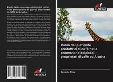 Portada del libro de Ruolo delle aziende produttrici di caffè nella promozione dei piccoli proprietari di caffè ad Arusha