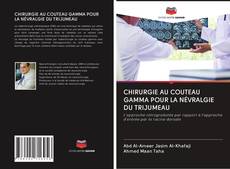 Bookcover of CHIRURGIE AU COUTEAU GAMMA POUR LA NÉVRALGIE DU TRIJUMEAU