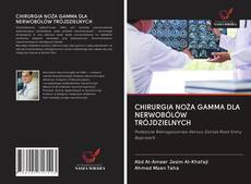 Portada del libro de CHIRURGIA NOŻA GAMMA DLA NERWOBÓLÓW TRÓJDZIELNYCH