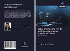 Social engineering van de markteconomie en de energiemechanica kitap kapağı