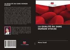 Bookcover of LA QUALITÉ DU SANG HUMAIN STOCKÉ