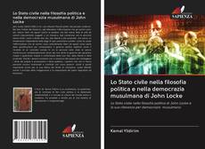 Lo Stato civile nella filosofia politica e nella democrazia musulmana di John Locke kitap kapağı