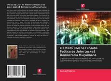 Bookcover of O Estado Civil na Filosofia Política de John Locke& Democracia Muçulmana