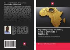 Couverture de O poder político em África, entre legitimidade e legalidade