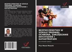 Buchcover von BEZPIECZEŃSTWO W SZKOLE ŚREDNIEJ, OCHRONA, ZARZĄDZANIE KRYZYSOWE I KATASTROFAMI