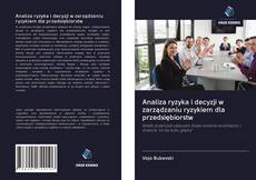Bookcover of Analiza ryzyka i decyzji w zarządzaniu ryzykiem dla przedsiębiorstw