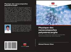 Buchcover von Physique des nanocomposites polymères/argile