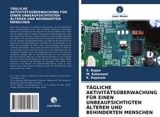 Bookcover of TÄGLICHE AKTIVITÄTSÜBERWACHUNG FÜR EINEN UNBEAUFSICHTIGTEN ÄLTEREN UND BEHINDERTEN MENSCHEN