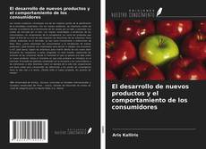 Bookcover of El desarrollo de nuevos productos y el comportamiento de los consumidores