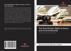 The Post Mortem Right to Honor and its Guardianship kitap kapağı
