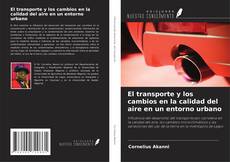 Bookcover of El transporte y los cambios en la calidad del aire en un entorno urbano