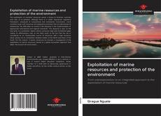 Capa do livro de Exploitation of marine resources and protection of the environment 
