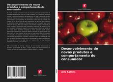 Bookcover of Desenvolvimento de novos produtos e comportamento do consumidor