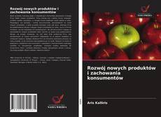 Capa do livro de Rozwój nowych produktów i zachowania konsumentów 