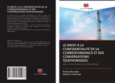 Capa do livro de LE DROIT À LA CONFIDENTIALITÉ DE LA CORRESPONDANCE ET DES CONVERSATIONS TÉLÉPHONIQUES 
