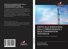 Bookcover of DIRITTO ALLA RISERVATEZZA DELLA CORRISPONDENZA E DELLE CONVERSAZIONI TELEFONICHE