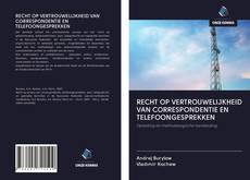Bookcover of RECHT OP VERTROUWELIJKHEID VAN CORRESPONDENTIE EN TELEFOONGESPREKKEN