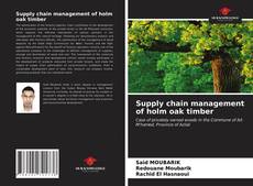 Capa do livro de Supply chain management of holm oak timber 