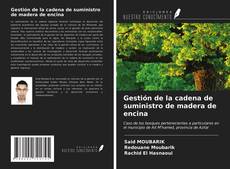 Bookcover of Gestión de la cadena de suministro de madera de encina