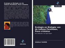 Ecologie en Biologie van de Indiase Parelhoen, Pavo cristatus kitap kapağı