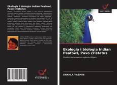 Ekologia i biologia Indian Peafowl, Pavo cristatus kitap kapağı