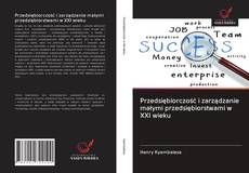 Portada del libro de Przedsiębiorczość i zarządzanie małymi przedsiębiorstwami w XXI wieku
