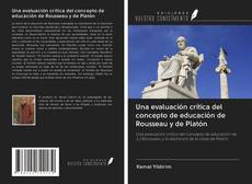 Bookcover of Una evaluación crítica del concepto de educación de Rousseau y de Platón