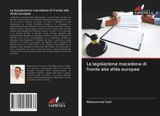 Bookcover of La legislazione macedone di fronte alle sfide europee