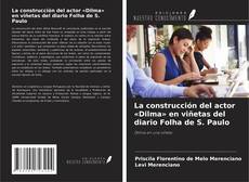 Buchcover von La construcción del actor «Dilma» en viñetas del diario Folha de S. Paulo