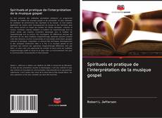 Buchcover von Spirituels et pratique de l'interprétation de la musique gospel