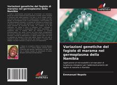 Bookcover of Variazioni genetiche del fagiolo di marama nel germoplasma della Namibia