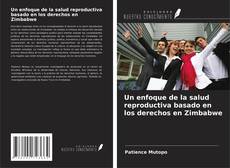 Portada del libro de Un enfoque de la salud reproductiva basado en los derechos en Zimbabwe