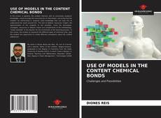 Bookcover of USE OF MODELS IN THE CONTENT CHEMICAL BONDS