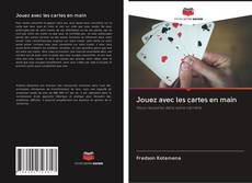 Bookcover of Jouez avec les cartes en main