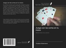 Bookcover of Juega con las cartas en tu mano