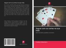 Bookcover of Jogue com as cartas na sua mão