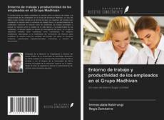 Bookcover of Entorno de trabajo y productividad de los empleados en el Grupo Madhivan