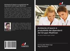 Bookcover of Ambiente di lavoro e produttività dei dipendenti del Gruppo Madhivan