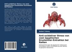 Couverture de Anti-oxidativer Stress von zwei ägyptischen Krustentier-Extrakten bei Ratten