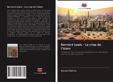 Bernard Lewis - La crise de l'Islam kitap kapağı