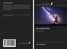 Bookcover of A la perfección
