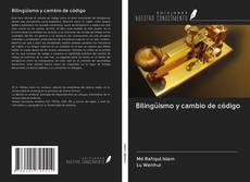 Bookcover of Bilingüismo y cambio de código