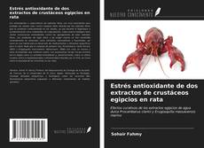 Portada del libro de Estrés antioxidante de dos extractos de crustáceos egipcios en rata