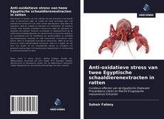 Portada del libro de Anti-oxidatieve stress van twee Egyptische schaaldierenextracten in ratten