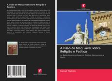 A visão de Maquiavel sobre Religião e Política kitap kapağı