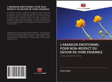 L'ABANDON ÉMOTIONNEL POUR NON-RESPECT DU DEVOIR DE VIVRE ENSEMBLE kitap kapağı
