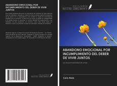 Buchcover von ABANDONO EMOCIONAL POR INCUMPLIMIENTO DEL DEBER DE VIVIR JUNTOS